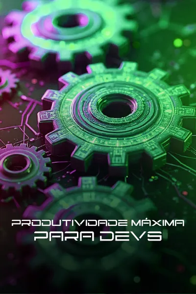 Produtividade máxima para devs